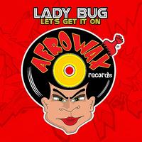 Lady Bug - Let's Get It On - Single