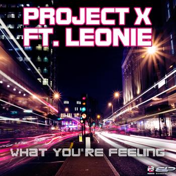 Project X featuring Leonie - What you're Feeling