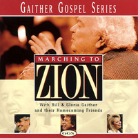 Bill & Gloria Gaither - Marching To Zion
