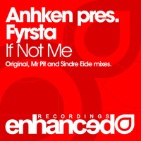 Anhken pres. Fyrsta - If Not Me