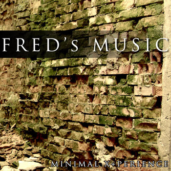 Fred's Music - Minimal X-perience