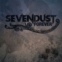Sevendust - Forever