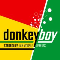Donkeyboy - Stereolife - Jah Wobble Remixes