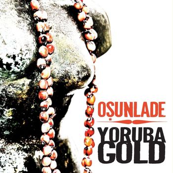 Osunlade presents Yoruba Gold - Osunlade presents Yoruba Gold
