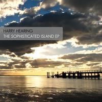 Harry Hearing - The Sophisticated Island EP