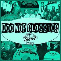Various Artists - Doo-Wop Classics Vol. 17 [Parrot Records Part 2]