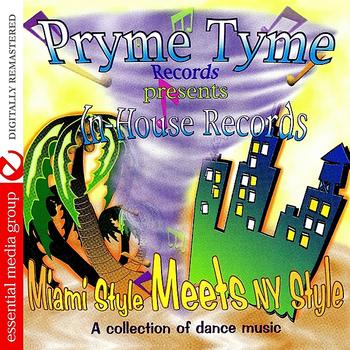 Various Artists - Pryme Tyme Records Presents In-House Records Miami Style Meets NY Style (Digitally Remastered)