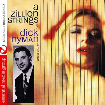 Dick Hyman - A Zillion Strings And Dick Hyman At The Piano (Digitally Remastered)