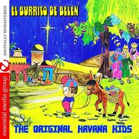 The Original Havana Kids - El Burrito De Belen (Digitally Remastered)