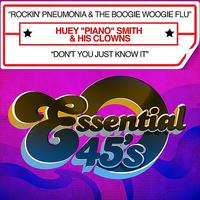 Huey "Piano" Smith - Rockin' Pneumonia & The Boogie Woogie Flu / Don't You Just Know It - Single