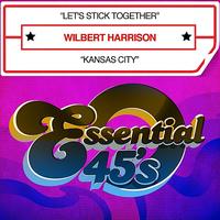 Wilbert Harrison - Let's Stick Together / Kansas City - Single