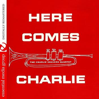 The Charlie Shavers Quartet - Here Comes Charlie (Digitally Remastered)