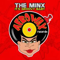 The Minx - It's Groovy Baby