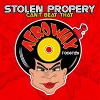 Stolen Property - Can't Beat That