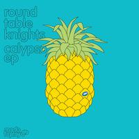Round Table Knights - Calypso EP