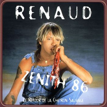 Renaud - Le retour de la chetron sauvage (Live, Zénith 86)