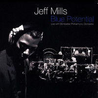 Jeff Mills & Montpellier Phillarmonic Orchestra - Blue Potential: Live with Montpellier Phillarmonic Orquestra