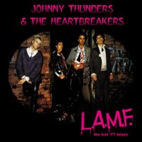 Johnny Thunders & The Heartbreakers - L.A.M.F. - The Lost '77 Mixes