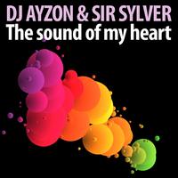 Dj Ayzon, Sir Sylver - The Sound of My Heart