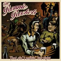 The Ronnie Rockets - That ain't nothin' but right !