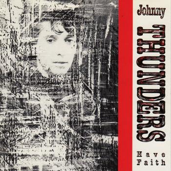Johnny Thunders - Have Faith