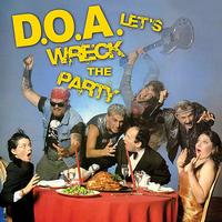 D.O.A. - Let’s Wreck the Party