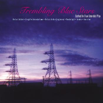 Trembling Blue Stars - Bathed In Blue Extended Play