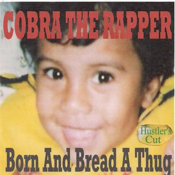 Cobra - Born and Bread a Thug (Hustler's Cut)