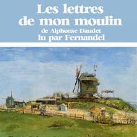 Fernandel - Alphonse Daudet : les lettres de mon moulin