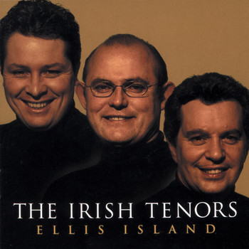 The Irish Tenors - Live From Ellis Island 