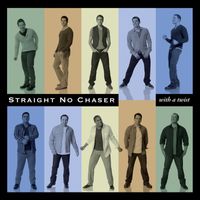 Straight No Chaser - With a Twist (Deluxe)