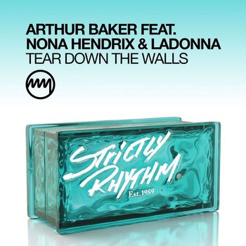 Arthur Baker & Nona Hendrix & Ladonna - Tear Down the Walls