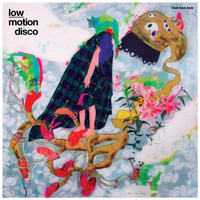 Low Motion Disco - Love Love Love