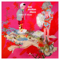 Low Motion Disco - Keep It Slow