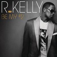 R. Kelly - Be My #2 (Explicit)