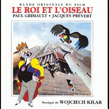 Wojciech Kilar - Le Roi et l'Oiseau (Bande originale du film)