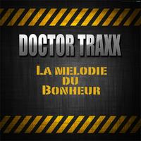 Doctor Traxx - La mélodie du bonheur