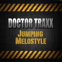 Doctor Traxx - Jumping Melostyle