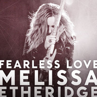 Melissa Etheridge - Fearless Love (International Version)