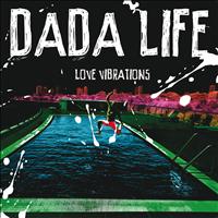 Dada Life - Love Vibrations