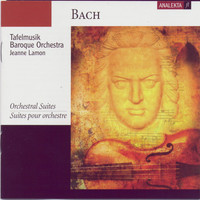 Jeanne Lamon, Tafelmusik Orchestra - Bach: Orchestral Suites