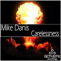 Mike Danis - Carelessness