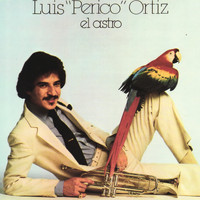 Luis "Perico" Ortiz - El Astro