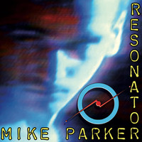 Mike Parker - Resonator