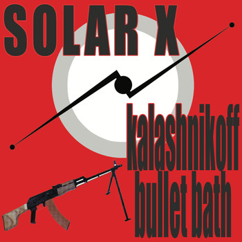 Solar X - Kalashnikoff Bullet Bath