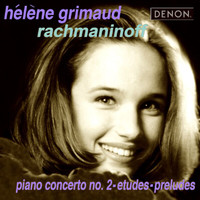 Hélène Grimaud - Rachmaninov: Piano Concerto No. 2, Etudes & Preludes