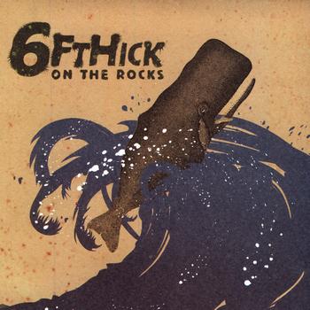 Six Ft Hick - On The Rocks