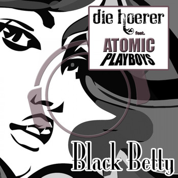Die Hoerer Feat. Atomic Playboys - Black Betty