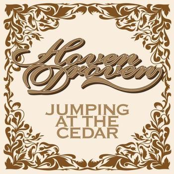 Hoven Droven - Jumping At the Cedar
