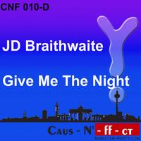 JD Braithwaite - Give Me the Night